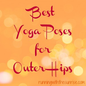 yoga more open Outer open poses poses Seven hips you help your yoga Hips: to  and hips feel